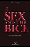 Sex and the bici - copertina del libro di Walter Bernardi